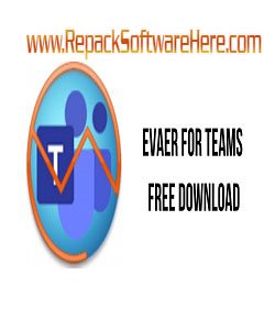 Evaer for Teams 1.0.7.89 PC Software